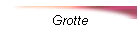 Grotte